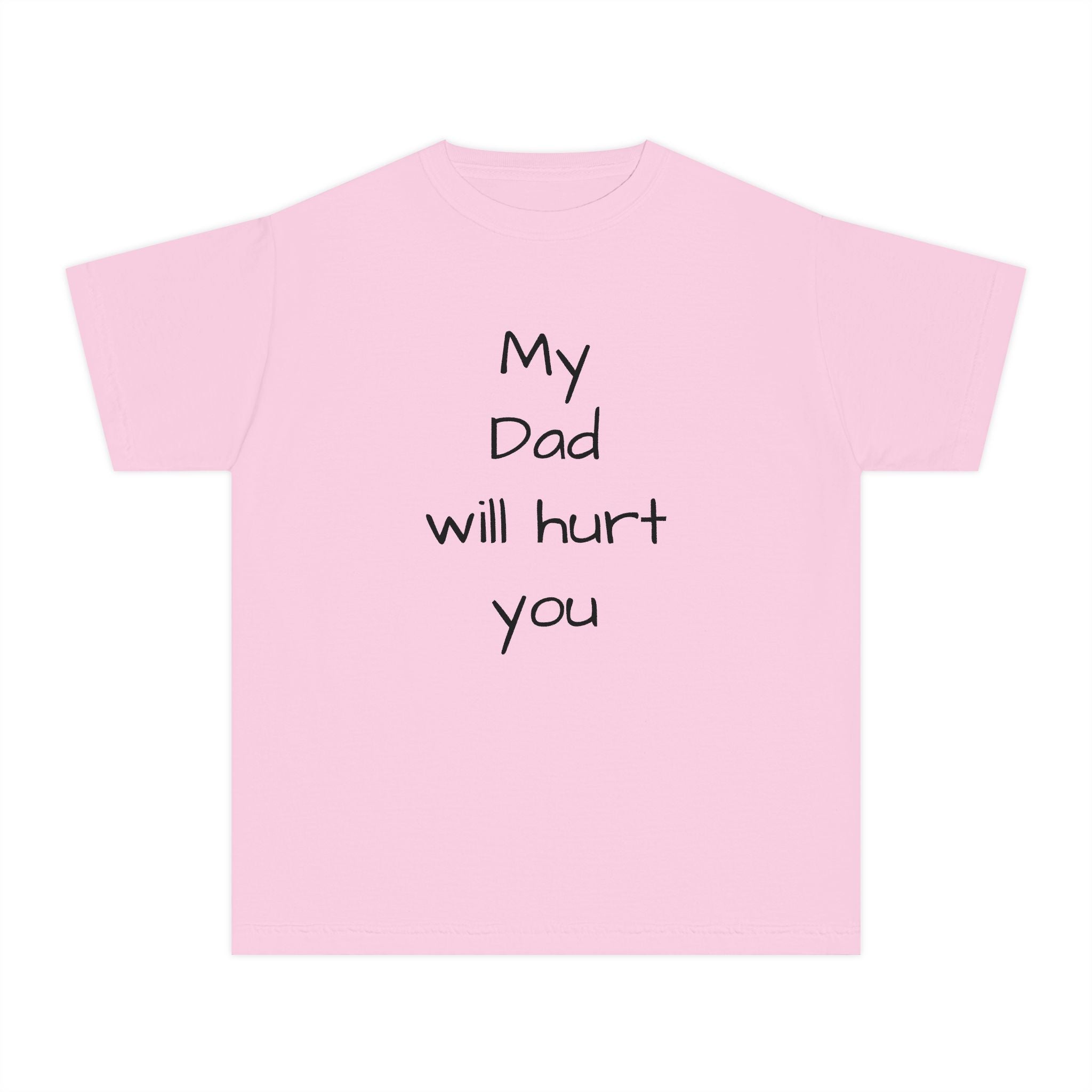 Kids T‑Shirt – "My Dad Will Hurt You"