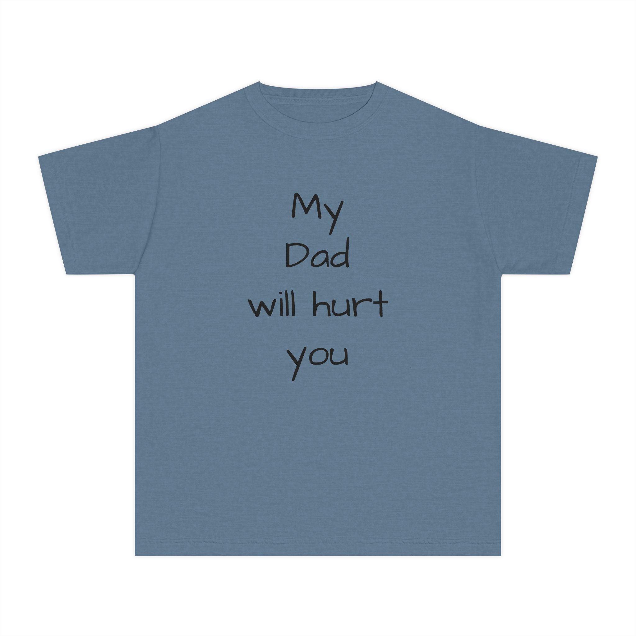 Kids T‑Shirt – "My Dad Will Hurt You"
