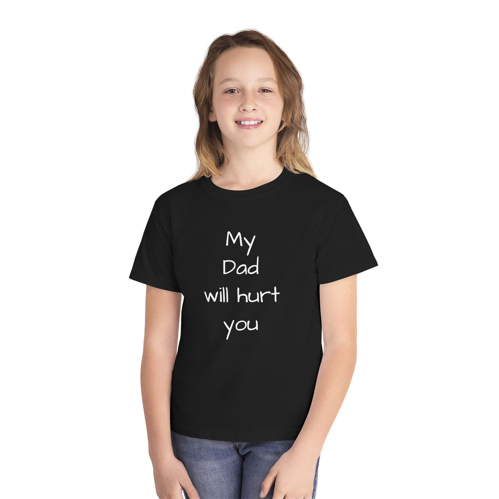 Kids T‑Shirt – "My Dad Will Hurt You"