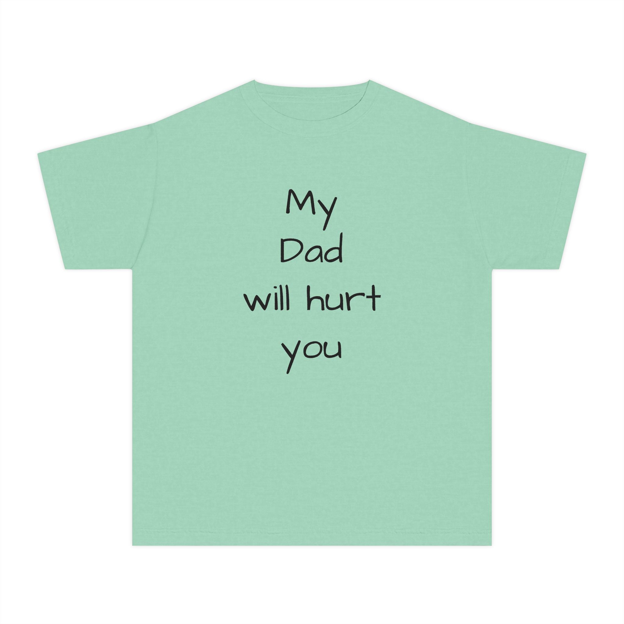 Kids T‑Shirt – "My Dad Will Hurt You"