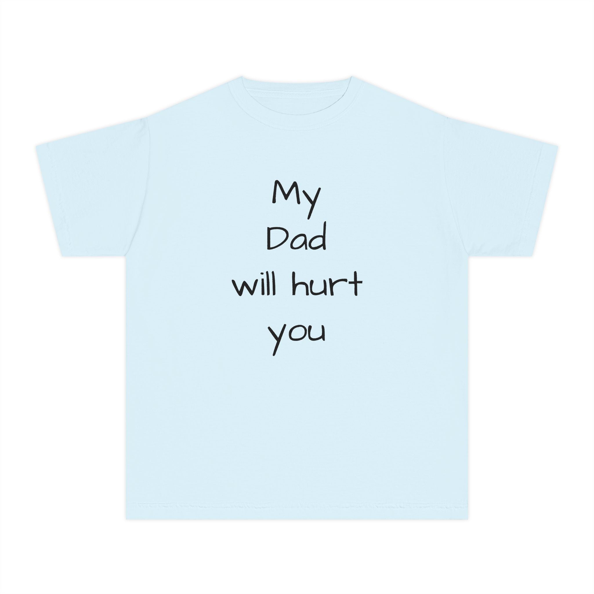 Kids T‑Shirt – "My Dad Will Hurt You"