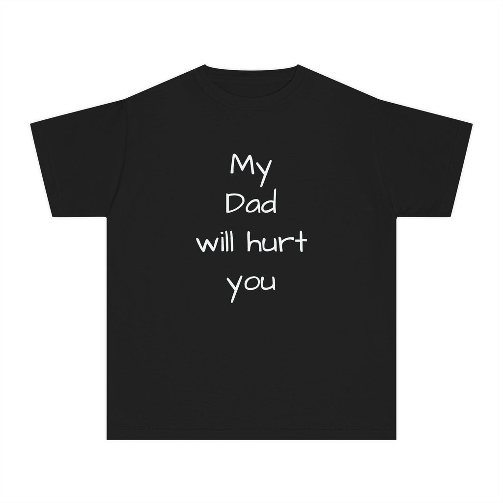 Kids T‑Shirt – "My Dad Will Hurt You"